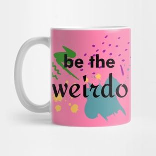 Be The Weirdo Mug